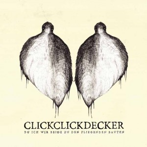ClickClickDecker - Du Ich Wir Beide Zu Den Fliegenden Bauten